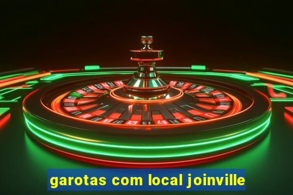 garotas com local joinville